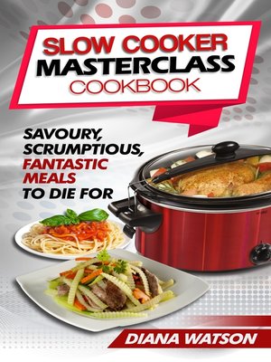cover image of Slow Cooker Masterclass Cookbook